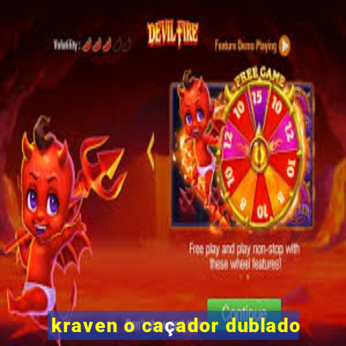 kraven o caçador dublado